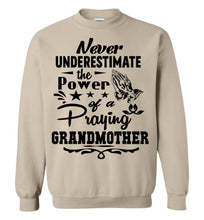 Load image into Gallery viewer, Never Underestimate The Power Of A Praying Grandmother Sweatshirt sand
