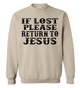If Lost Please Return To Jesus Christian Quote Sweatshirt sand