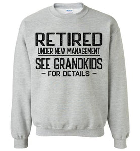 Retired Under New Management See Grandkids For Crewneck Sweatshirt sports grey