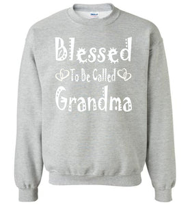 Blessed To Be Called Grandma Sweatshirts sports gray