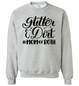 Glitter & Dirt Mom Of Both Mom Quote Crewneck Sweatshirt gray
