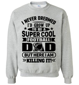 Super Cool Football Dad Sweatshirt gray