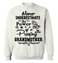 Load image into Gallery viewer, Never Underestimate The Power Of A Praying Grandmother Sweatshirt white