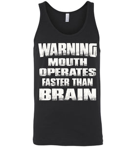 Warning Mouth Operates Faster Than Brain Funny Tank Tops unisex black