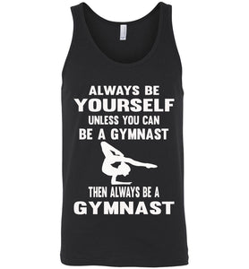 Always Be Yourself Unless You Can Be A Gymnast Tank Top men's black