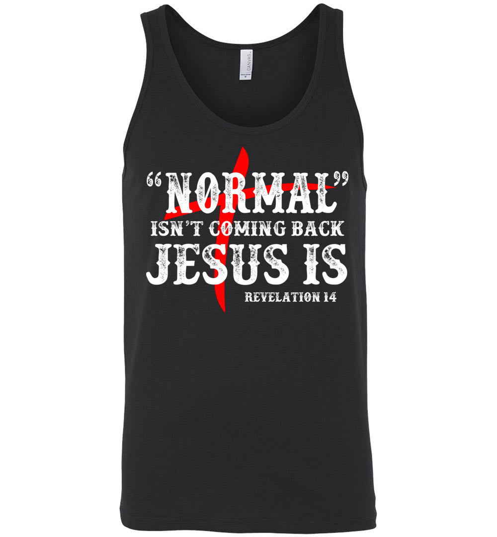 Normal Isn't Coming Back Jesus Is Christian Quote Tank Men's Black