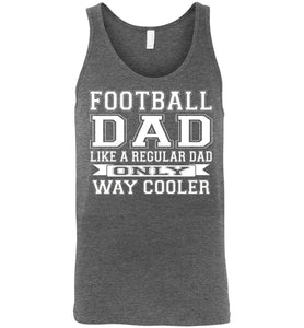 Like A Regular Dad Only Way Cooler Football Dad Tank Top deep heather