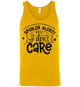 Spoiler Alert I Don't Care Sarcastic Funny Tank Tops unisex yellow