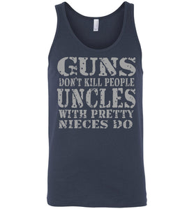 Guns Don't Kill People Uncles With Pretty Nieces Do Funny Uncle Tank navy