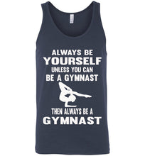 Load image into Gallery viewer, Always Be Yourself Unless You Can Be A Gymnast Tank Top men&#39;s navy
