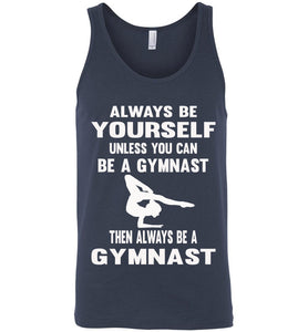Always Be Yourself Unless You Can Be A Gymnast Tank Top men's navy