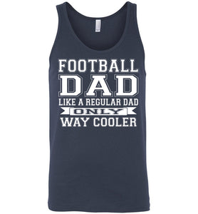 Like A Regular Dad Only Way Cooler Football Dad Tank Top navy