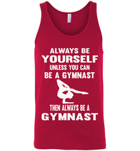 Load image into Gallery viewer, Always Be Yourself Unless You Can Be A Gymnast Tank Top men&#39;s red