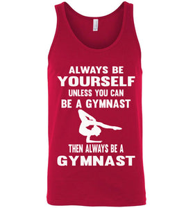 Always Be Yourself Unless You Can Be A Gymnast Tank Top men's red