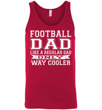 Load image into Gallery viewer, Like A Regular Dad Only Way Cooler Football Dad Tank Top red