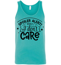 Load image into Gallery viewer, Spoiler Alert I Don&#39;t Care Sarcastic Funny Tank Tops unisex Teal