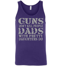 Load image into Gallery viewer, Guns Don&#39;t Kill People Dads With Pretty Daughters Do Funny Dad Tank purple