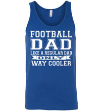 Load image into Gallery viewer, Like A Regular Dad Only Way Cooler Football Dad Tank Top royal