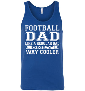 Like A Regular Dad Only Way Cooler Football Dad Tank Top royal