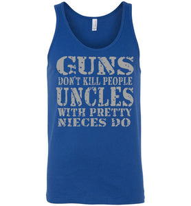 Guns Don't Kill People Uncles With Pretty Nieces Do Funny Uncle Tank royal