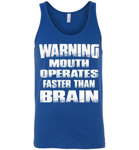 Warning Mouth Operates Faster Than Brain Funny Tank Tops unisex royal
