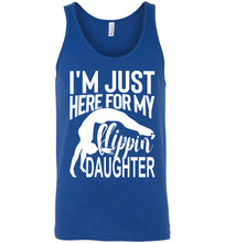Load image into Gallery viewer, I&#39;m Just Here Form My Flippin Daughter Gymnastics dad Tanks unisex royal