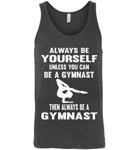 Always Be Yourself Unless You Can Be A Gymnast Tank Top men's dark grey