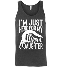 Load image into Gallery viewer, I&#39;m Just Here Form My Flippin Daughter Gymnastics dad Tanks unisex dark gray