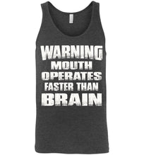 Load image into Gallery viewer, Warning Mouth Operates Faster Than Brain Funny Tank Tops unisex dark heather gray