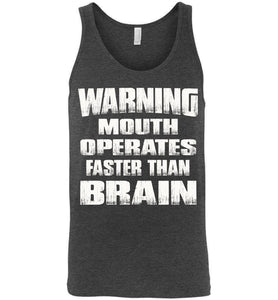 Warning Mouth Operates Faster Than Brain Funny Tank Tops unisex dark heather gray