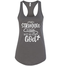 Load image into Gallery viewer, The Struggle Is Real But So Is My God Christian Quote Tank Top gray
