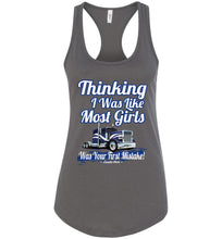 Load image into Gallery viewer, Thinking I Was Like Most Girls Was Your First Mistake Lady Trucker Tank Top racerback charcoal