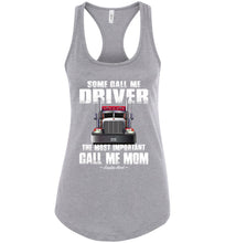 Load image into Gallery viewer, Some Call Me Driver Mom Trucker Mom Tank Top racerback athletic heather