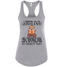 Load image into Gallery viewer, I Wanted To Go Jogging Proverbs 28 Tank Top ladies raceback gray