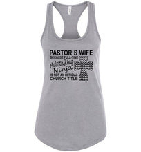 Load image into Gallery viewer, Pastor&#39;s Wife Multitasking Ninja Funny Pastor&#39;s Wife Tank Top racerback gray