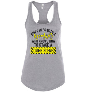 Don't Mess With A Women Who Knows How To Stage A Crime Scene Funny Quote Tank Top raceback grey