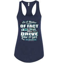Load image into Gallery viewer, As A Matter Of Fact I Do Drive Like A Girl Women&#39;s Trucker Tank Top racerback  navy