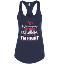 Load image into Gallery viewer, I&#39;m Not Arguing I&#39;m Just Explaining Why I&#39;m Right Sarcastic Tank Top navy