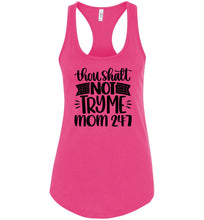 Load image into Gallery viewer, Thou Shalt Not Try Me Mom 24 7 Funny Mom Tanks racerback pink