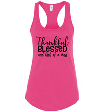 Load image into Gallery viewer, Thankful Blessed And Kind Of A Mess Christian Quote Tank Top pink