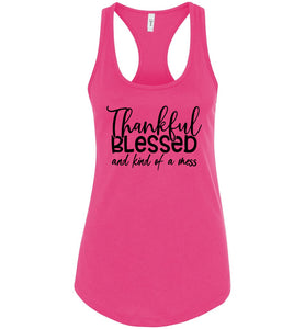 Thankful Blessed And Kind Of A Mess Christian Quote Tank Top pink