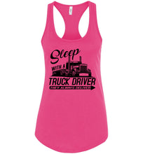 Load image into Gallery viewer, Sleep With A Truck Driver They Always Deliver Funny Trucker Tank racerback pink