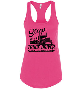 Sleep With A Truck Driver They Always Deliver Funny Trucker Tank racerback pink
