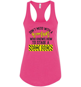 Don't Mess With A Women Who Knows How To Stage A Crime Scene Funny Quote Tank Top raceback pink