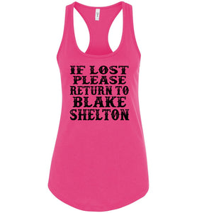 If Lost Please Return To Blake Shelton Tank Tops racerback pink