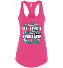 Load image into Gallery viewer, As A Matter Of Fact I Do Drive Like A Girl Women&#39;s Trucker Tank Top racerback  pink