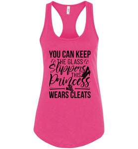 Keep The Glass Slippers This Princess Wears Cleats Softball Tanks pink