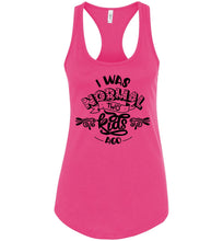 Load image into Gallery viewer, I Was Normal Two Kids Ago Funny Mom Tank Tops racerback pink