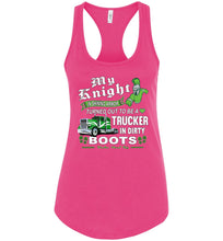 Load image into Gallery viewer, My Knight And Shining Armor Trucker&#39;s Wife Or Girlfriend Tank Top racerback pink