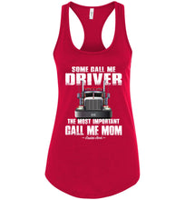 Load image into Gallery viewer, Some Call Me Driver Mom Trucker Mom Tank Top racerback red